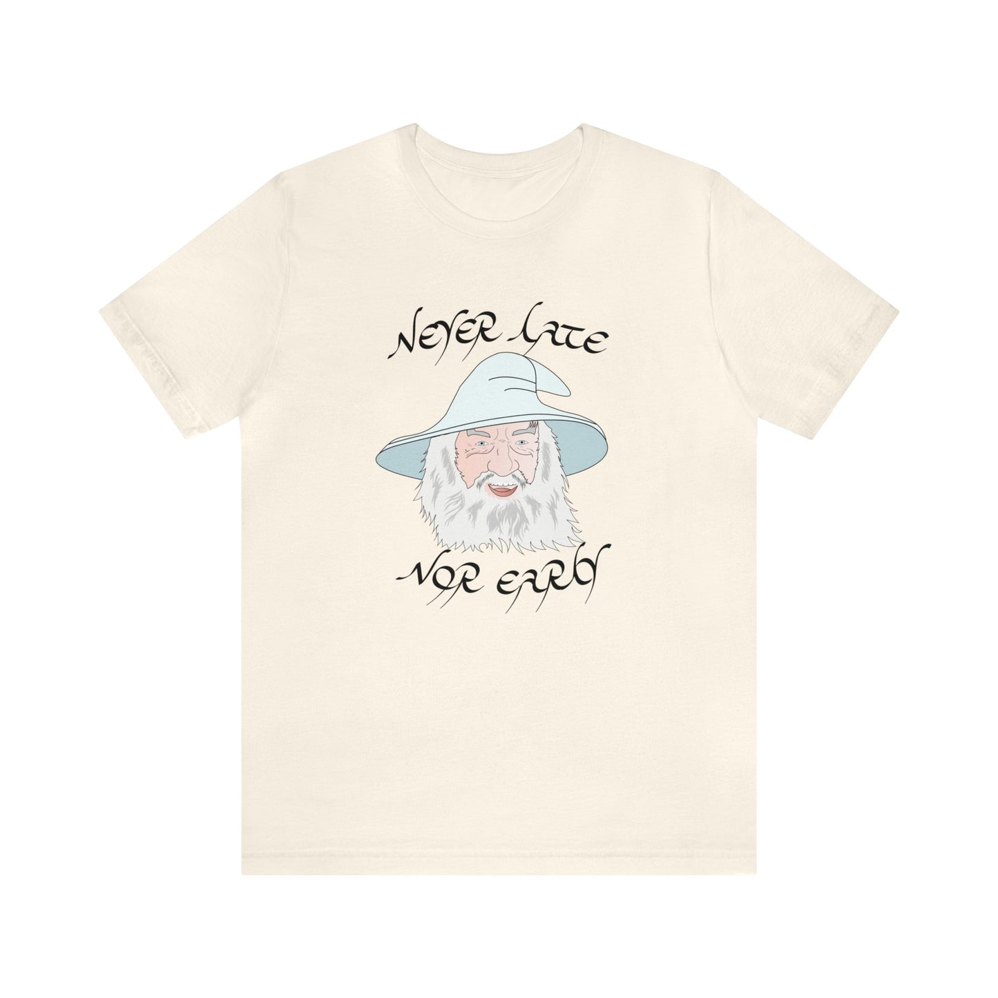 Never Late Nor Early Unisex Short Sleeve Tee