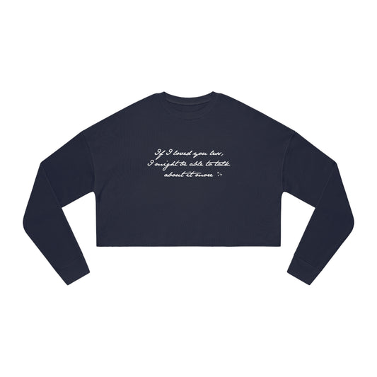 If I Loved You Less Women's Cropped Sweatshirt