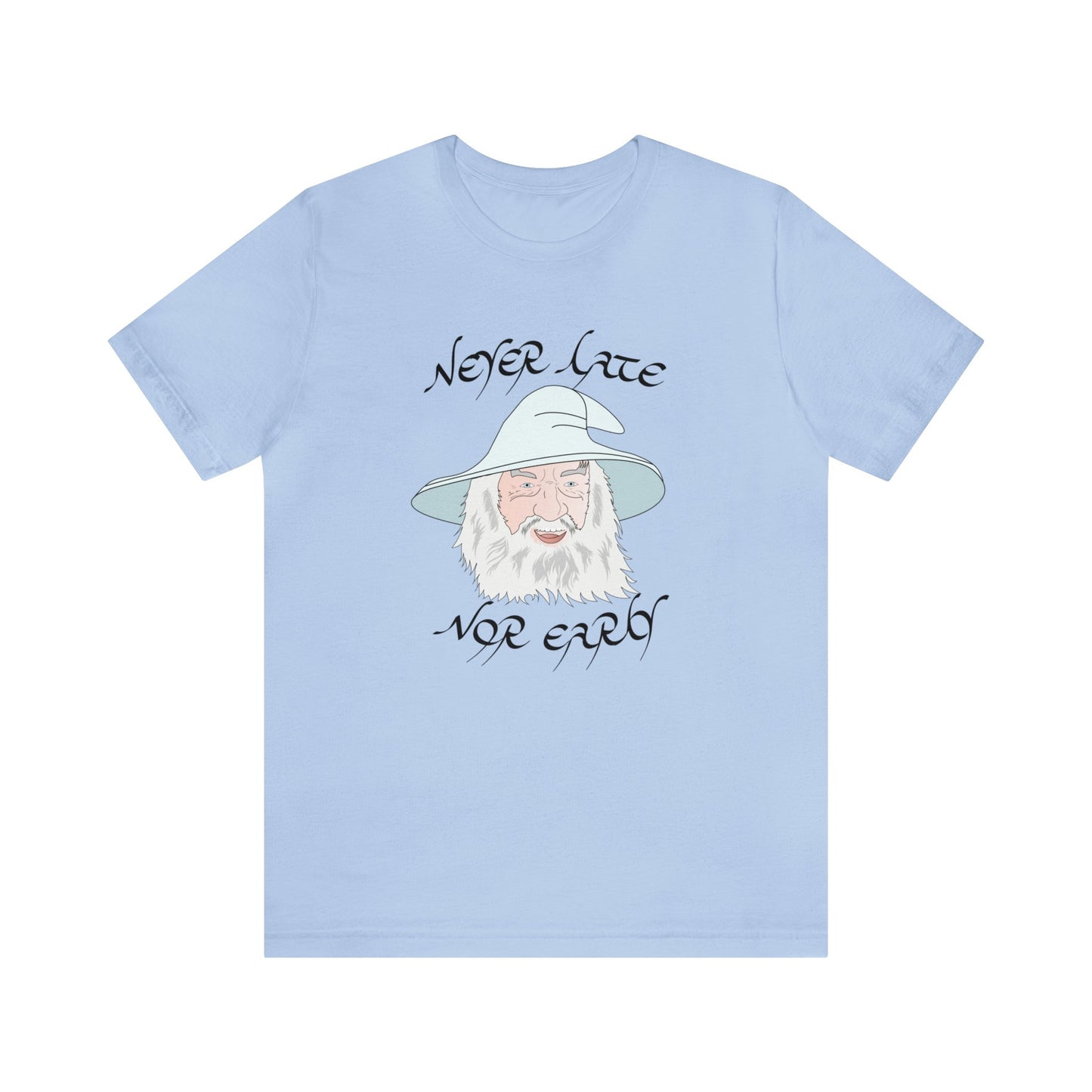 Never Late Nor Early Unisex Short Sleeve Tee