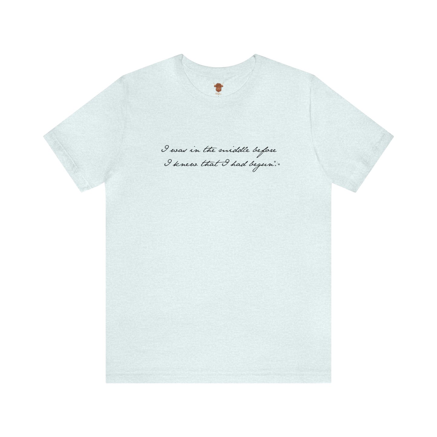 I was in the Middle Before I knew I had Begun - Mr. Darcy Unisex Short Sleeve Tee