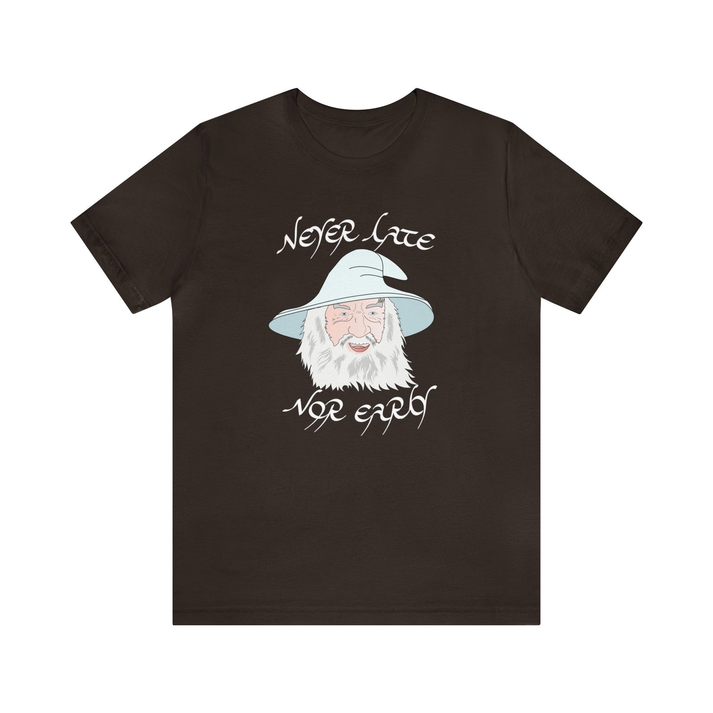 Never Late Nor Early Unisex Short Sleeve Tee