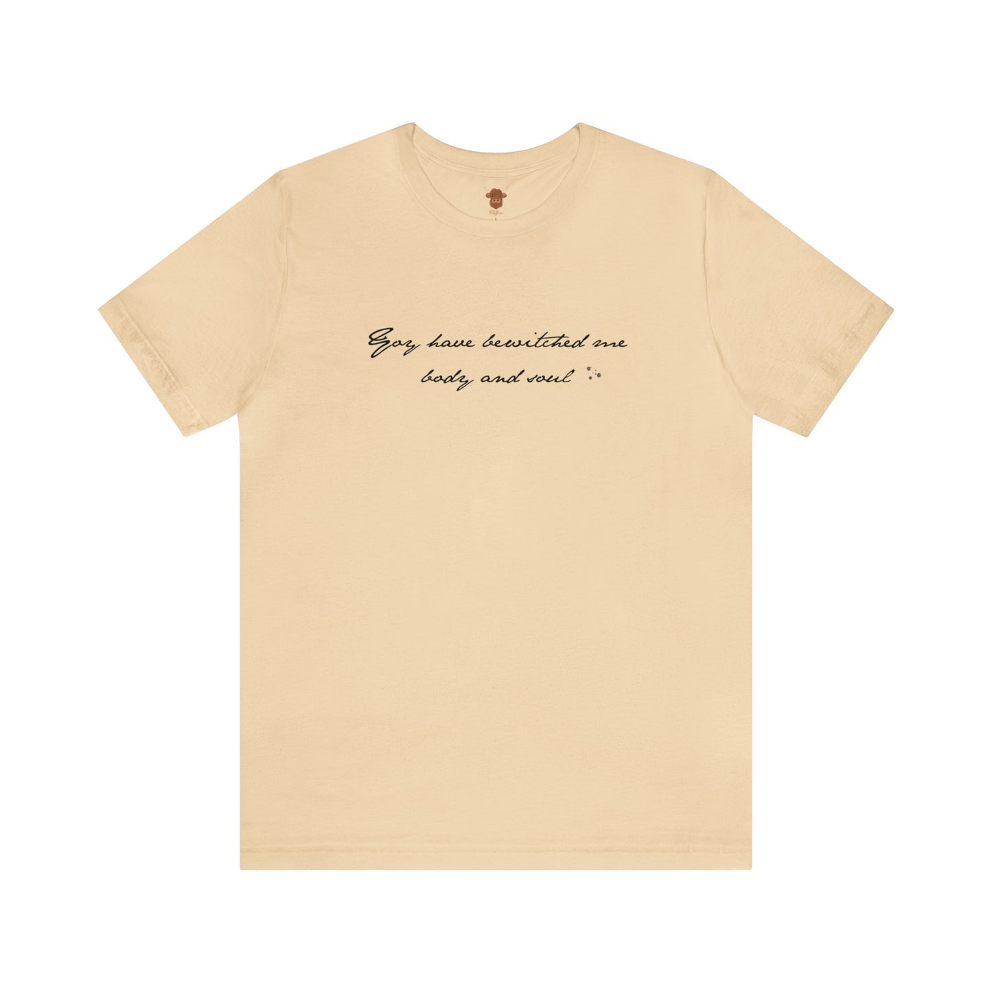 You have Bewitched me Body and Soul Unisex Short Sleeve Tee