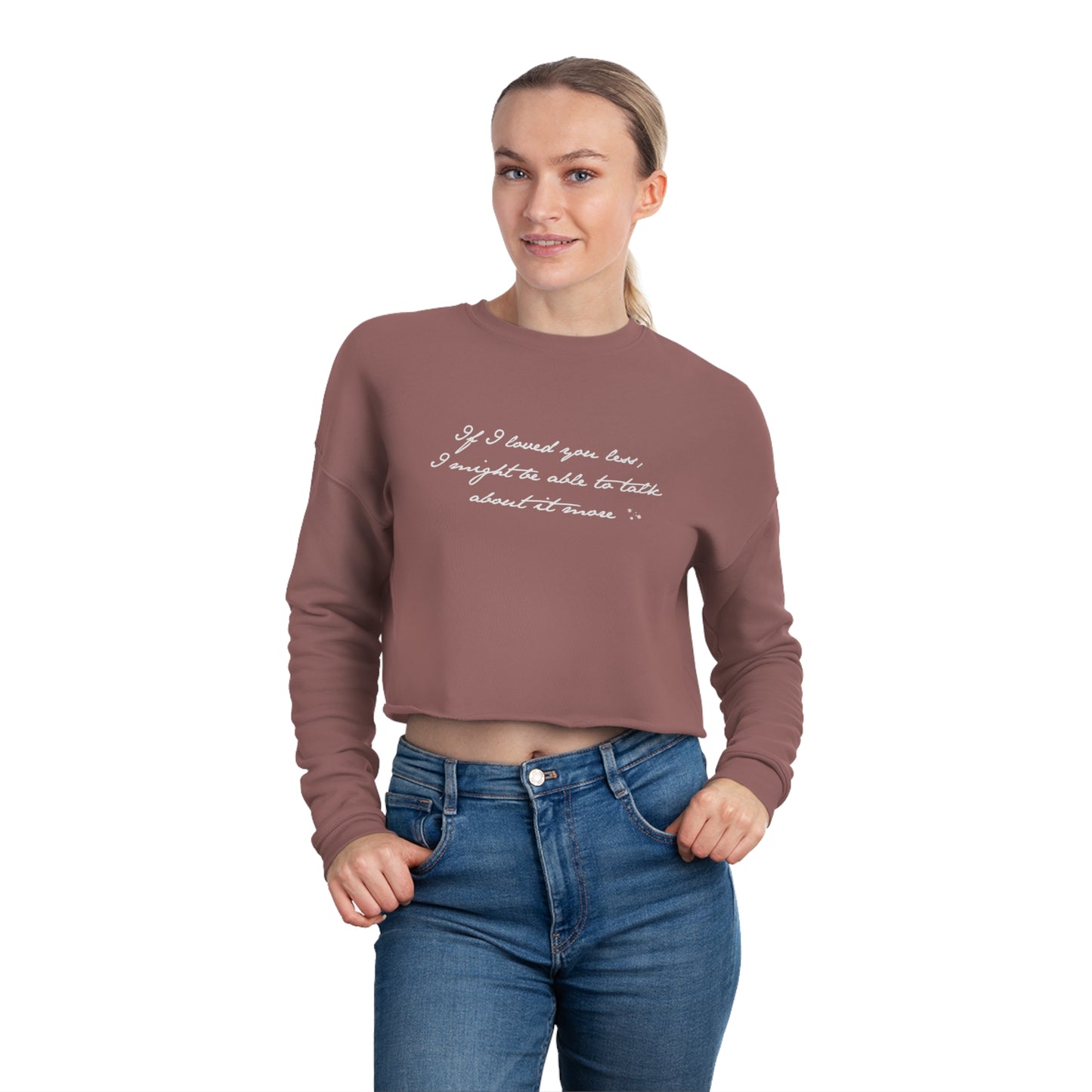 If I Loved You Less Women's Cropped Sweatshirt