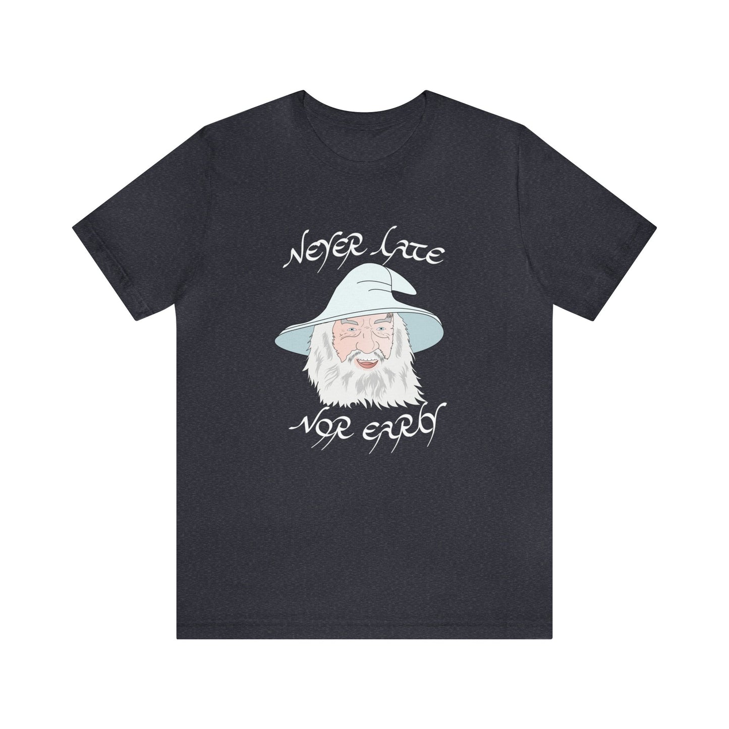 Never Late Nor Early Unisex Short Sleeve Tee