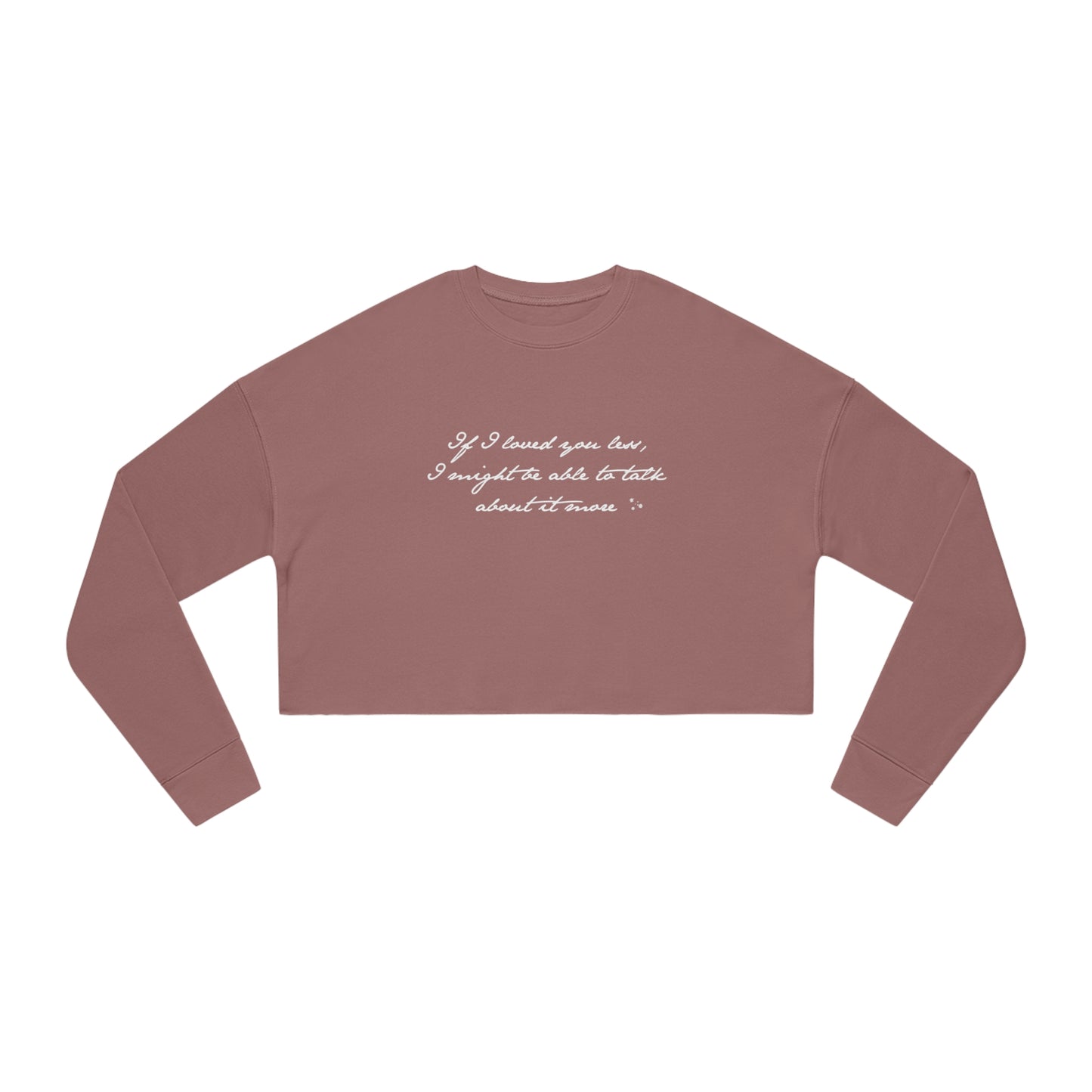 If I Loved You Less Women's Cropped Sweatshirt