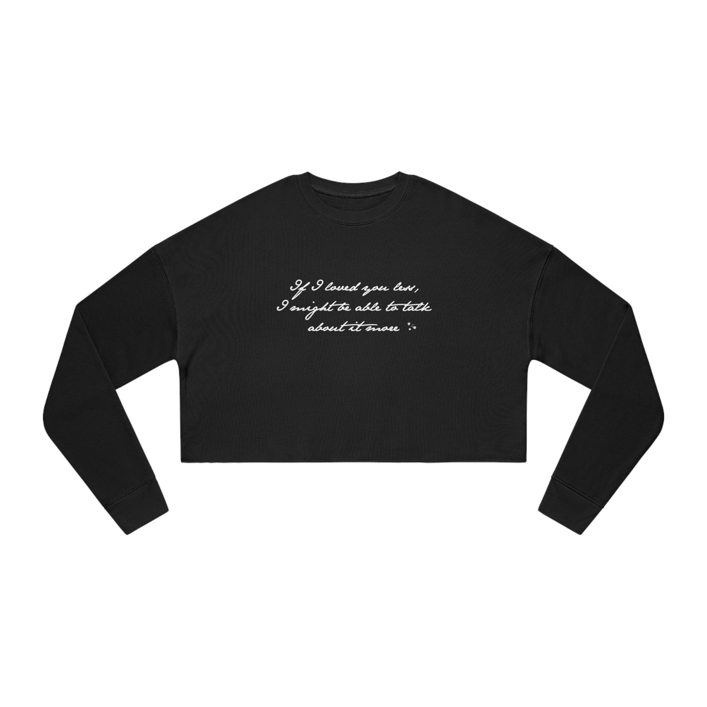 If I Loved You Less Women's Cropped Sweatshirt