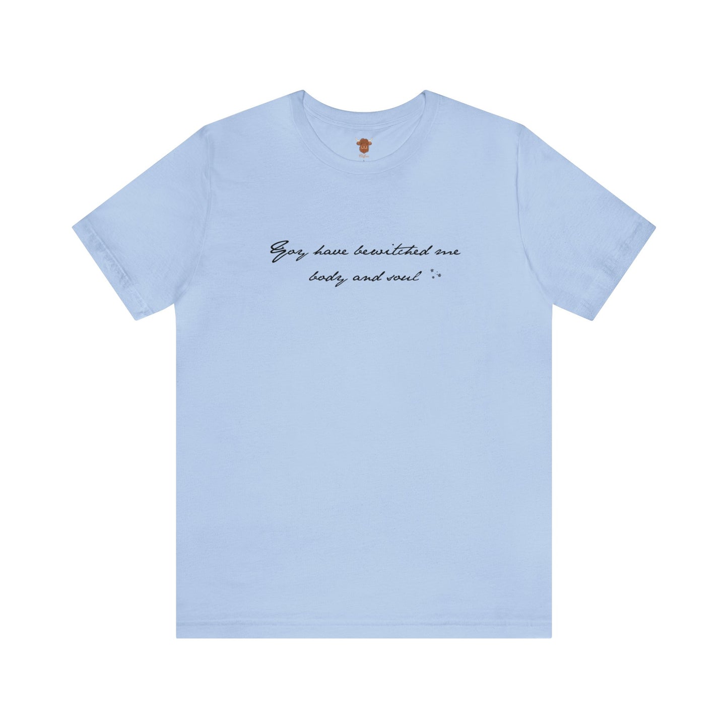 You have Bewitched me Body and Soul Unisex Short Sleeve Tee