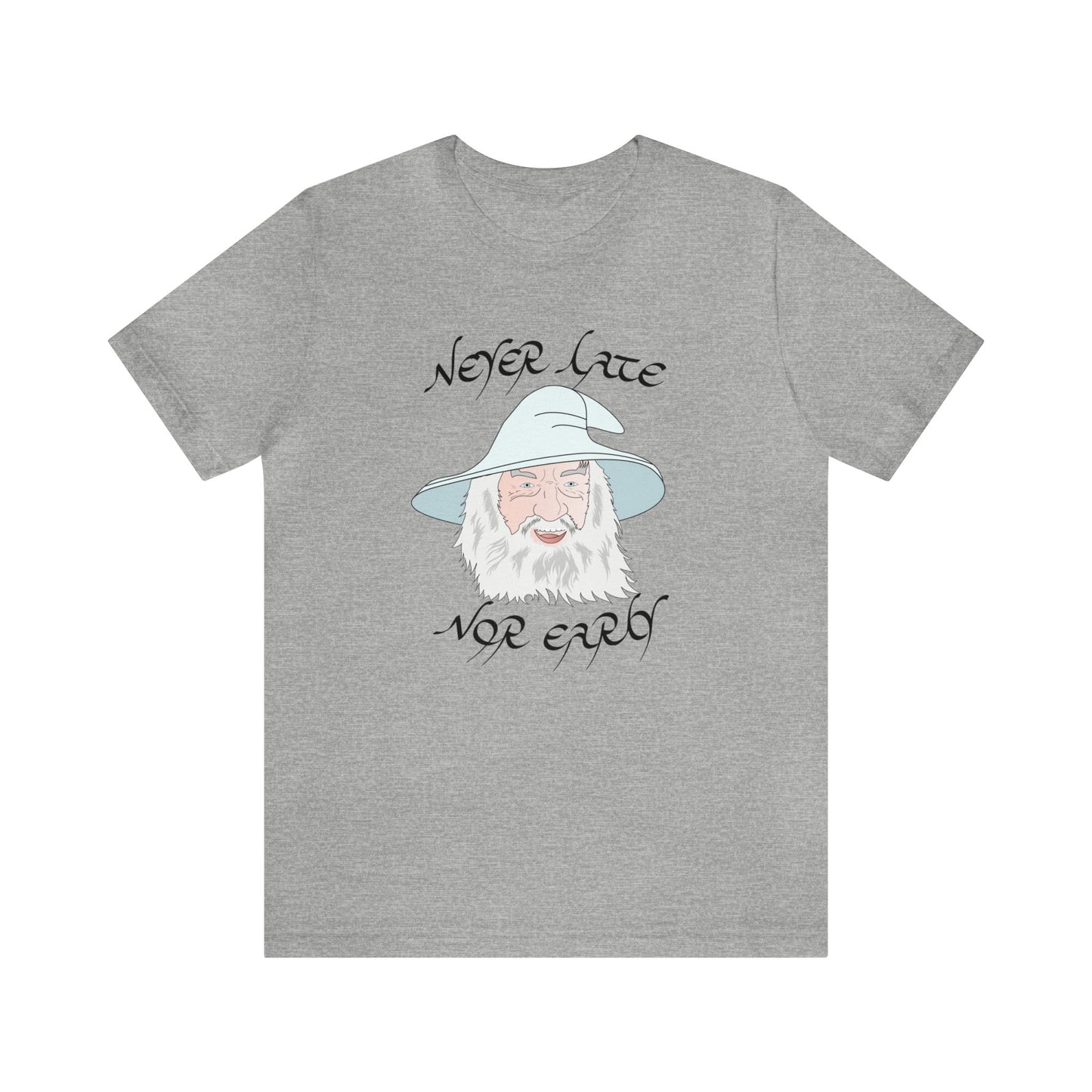 Never Late Nor Early Unisex Short Sleeve Tee
