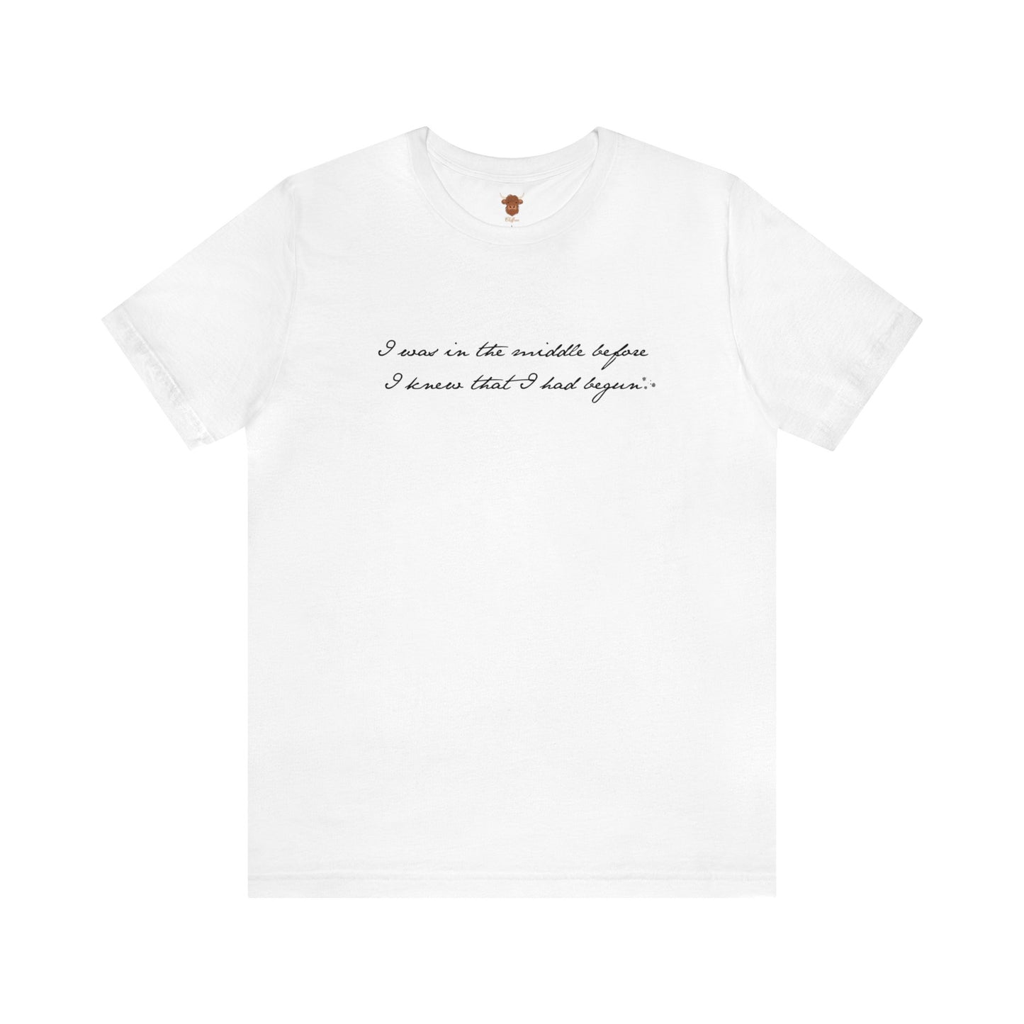 I was in the Middle Before I knew I had Begun - Mr. Darcy Unisex Short Sleeve Tee