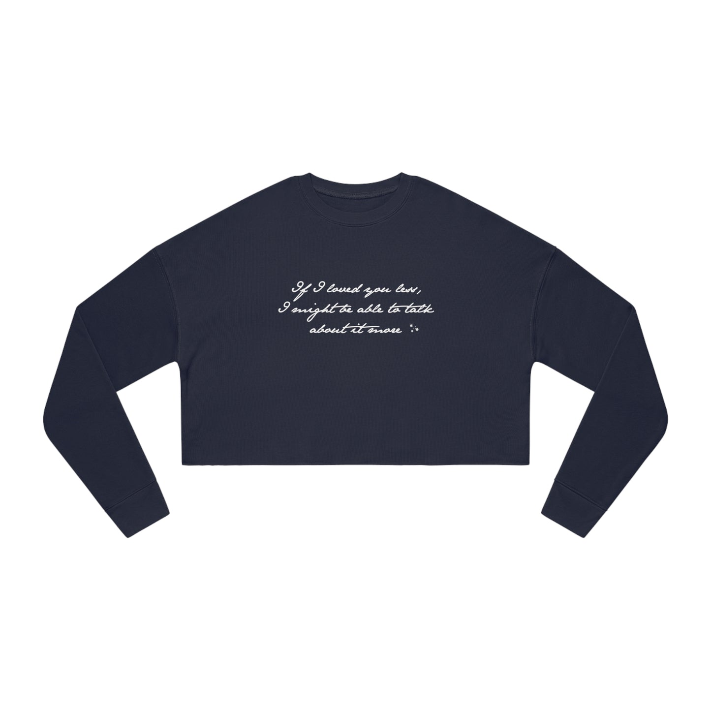 If I Loved You Less Women's Cropped Sweatshirt