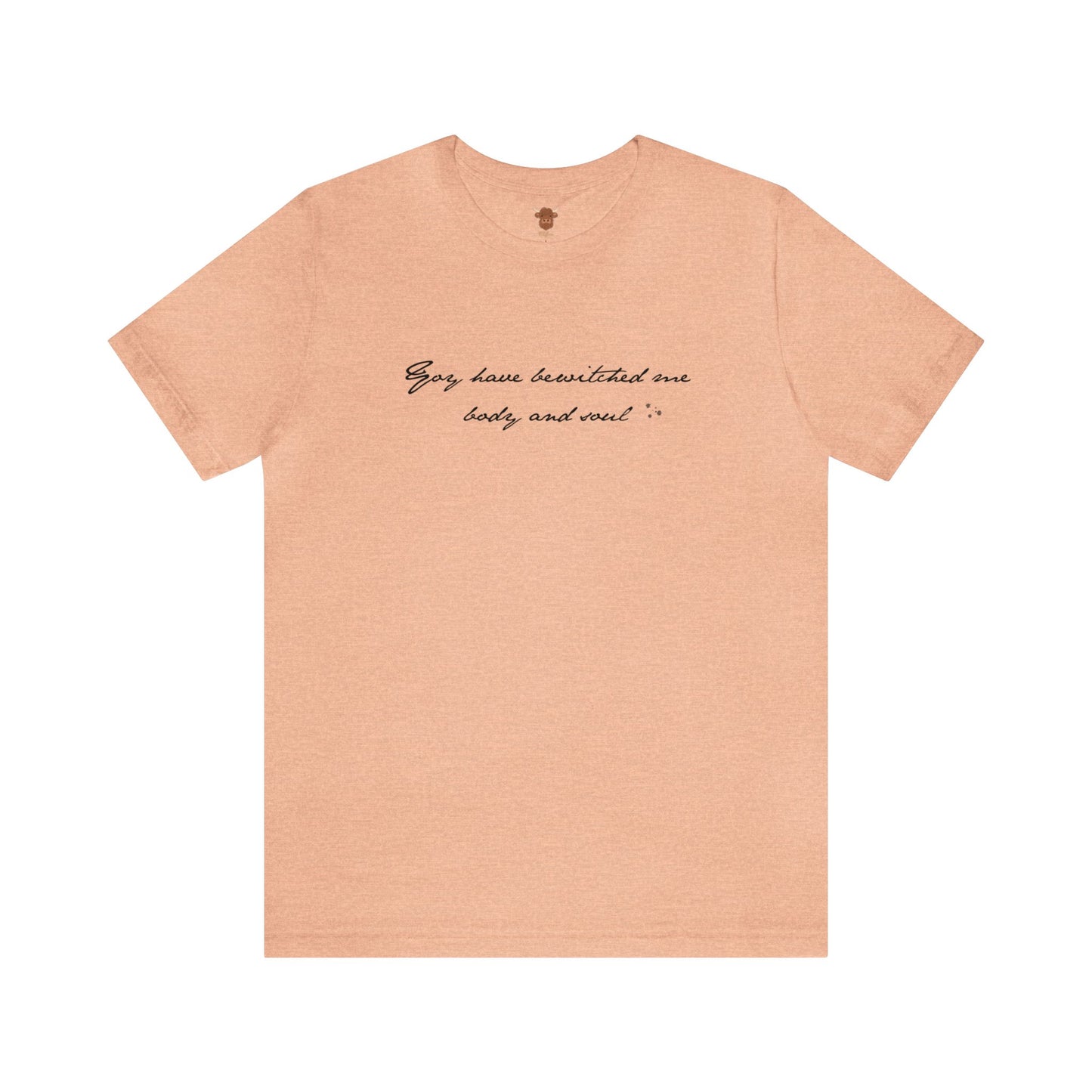 You have Bewitched me Body and Soul Unisex Short Sleeve Tee