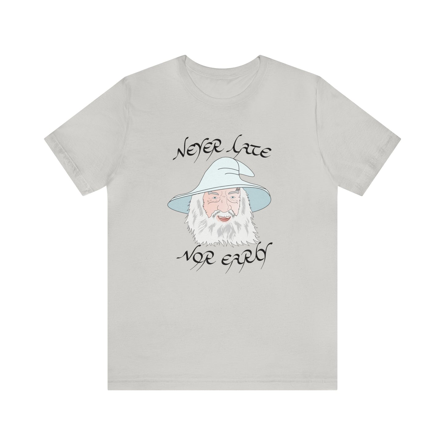 Never Late Nor Early Unisex Short Sleeve Tee