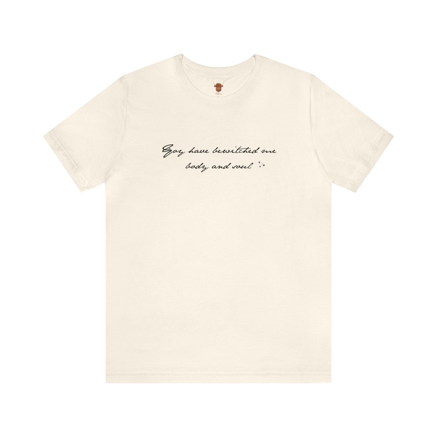 You have Bewitched me Body and Soul Unisex Short Sleeve Tee