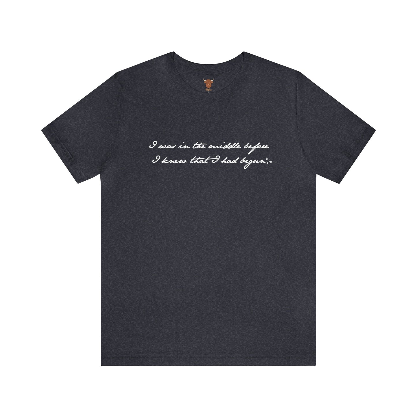 I was in the Middle Before I knew I had Begun - Mr. Darcy Unisex Short Sleeve Tee