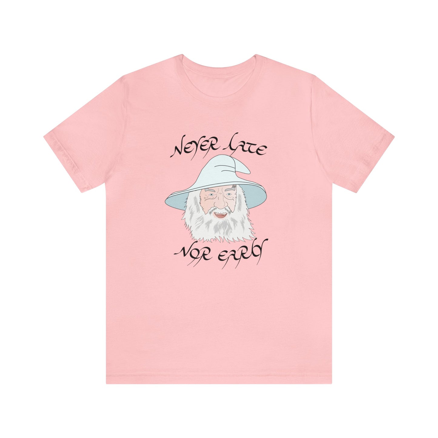 Never Late Nor Early Unisex Short Sleeve Tee