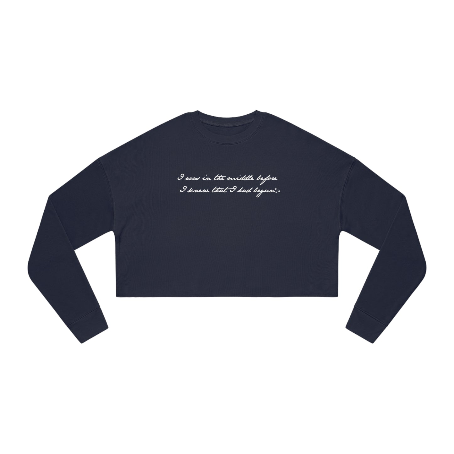 I was in the Middle Before I Knew I had Begun Women's Cropped Sweatshirt